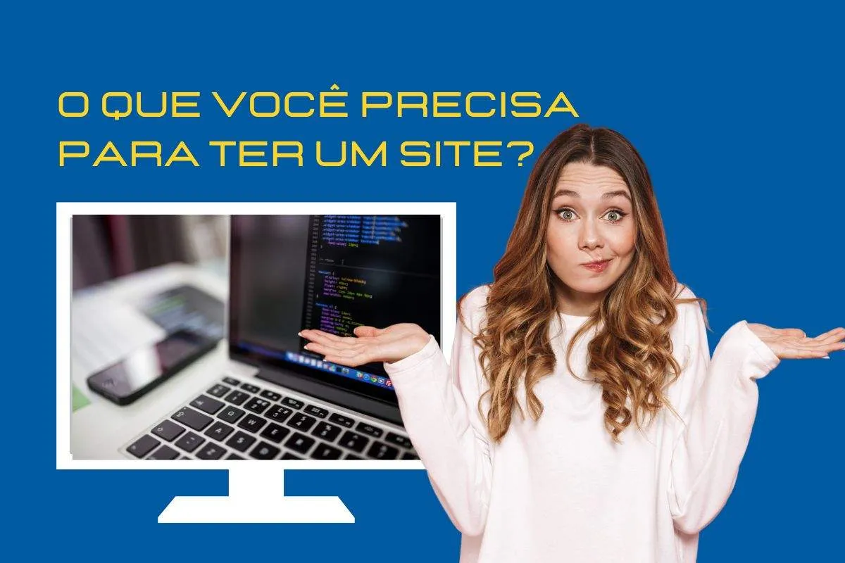 O que você precisa para ter um site